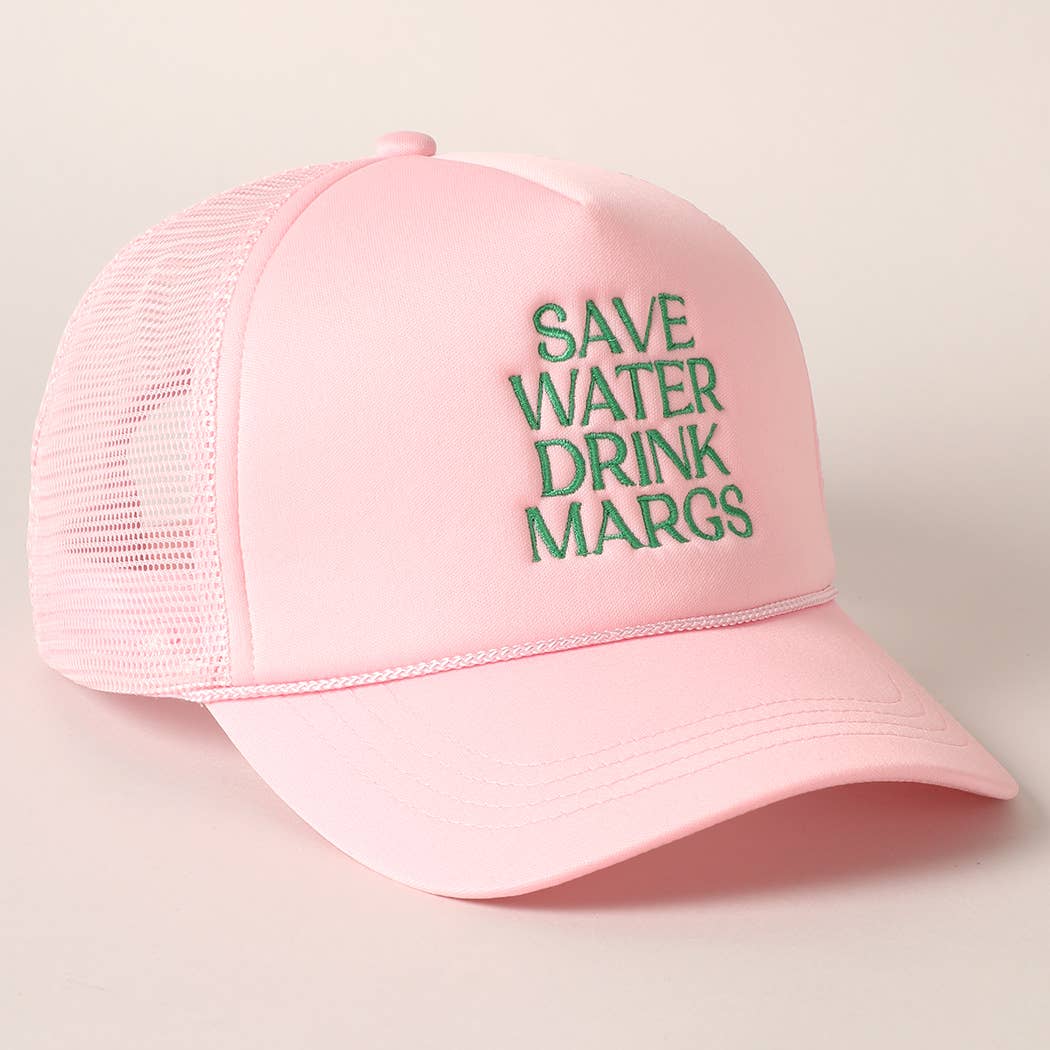 Save Water Drink Margs Embroidered Trucker Cap