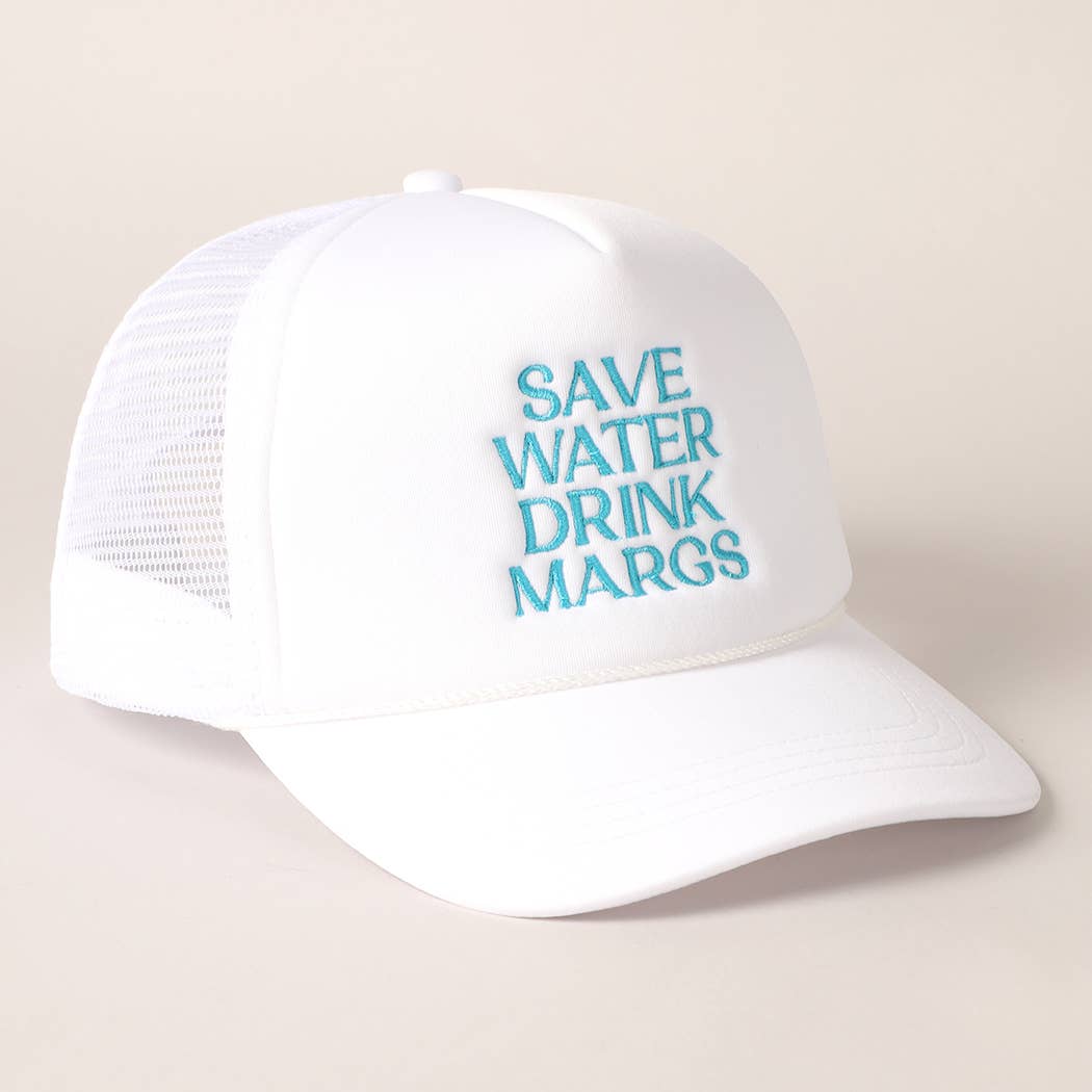 Save Water Drink Margs Embroidered Trucker Cap