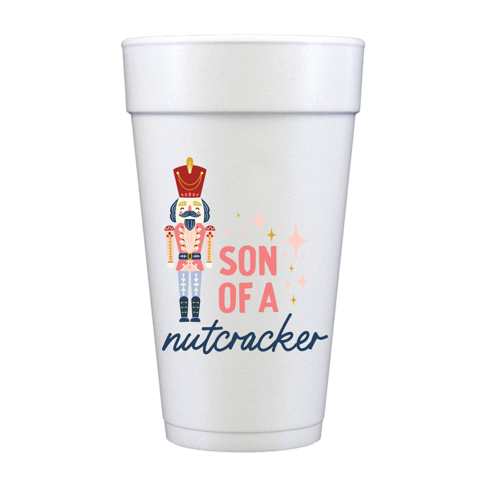 Son Of A Nutcracker Full Color Foam Cups - Christmas